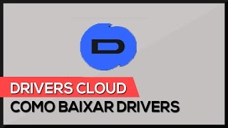 DriversCloud  O melhor site para baixar drivers [upl. by Licec]