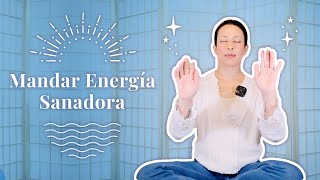 Como Mandar Energía Sanadora a Otros  Rutinas de 10 Minutos [upl. by Eckmann336]