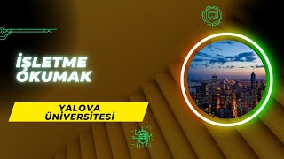 Yalova Üniversitesinde İşletme Okumak  İşletme İş Alanları Başarı Sırası Taban Puanları Maaş [upl. by Daza966]