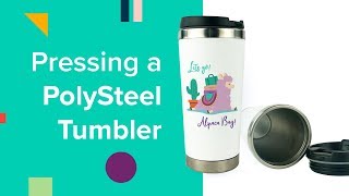 How to Sublimate a PolySteel Tumbler [upl. by Aisanat]