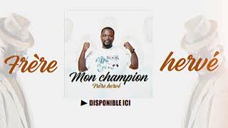 FRERE HERVE  MON CHAMPION  audio officiel [upl. by Naitirb]