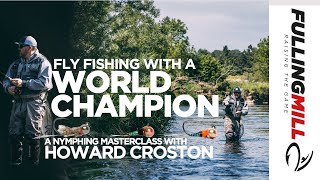 Fly Fishing With a World Champion Howard Croston on River Nymphing [upl. by Giffy972]