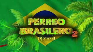 PERREO BRASILERO 2 🇧🇷 DJ MASSI 🧨 Vol 2 💯 [upl. by Buffy]