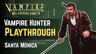 VtMB Hunter Playthrough Ep1  Santa Monica  Vampire The Masquerade  Bloodlines [upl. by Ainolloppa]