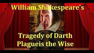 William Shakespeares Tragedy of Darth Plagueis the Wise [upl. by Amber450]