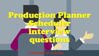 Production Planner Scheduler interview questions [upl. by Llennahc]