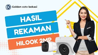 Hasil Rekaman CCTV HILOOK 2MP Paket Standard [upl. by Eenhat]