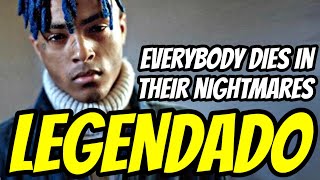 XXXTENTACION  Everybody Dies In Their Nightmares LEGENDADO [upl. by Ettenaej387]