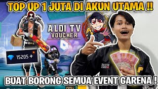 TOP UP 1 JUTA DI AKUN UTAMA ALDI TV  BUAT BORONG SEMUA EVENT GARENA [upl. by Ginsberg]