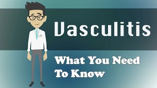 Vasculitis  What You Need To Know [upl. by Bolling16]