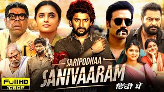 Saripodhaa Sanivaaram Full Movie Hindi Dubbed 2024  Nani SJ Surya Priyanka Mohan  Review amp Facts [upl. by Nelrac886]