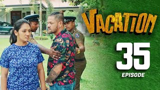 Vacation  Episode 35  20230715  ITN [upl. by Amzaj]