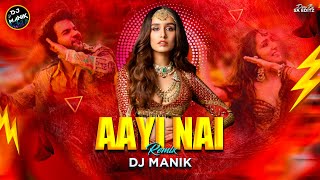 Aayi Nai Remix DJ Manik 2024  Stree 2  EDM Dance Mix💃 Bollywood Remix  Chin Tapak Dam Dam Mix [upl. by Analiese]