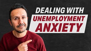 How to Deal with Unemployment Anxiety [upl. by Elleirua526]