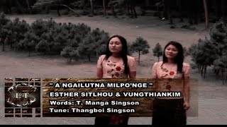 ESTHER SITLHOU amp VUNGTHIANKIM  ANGAILUTNA MIL PONGE [upl. by Sregor956]