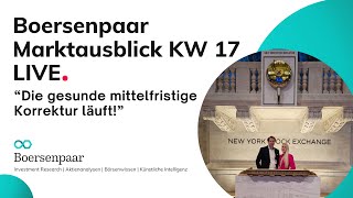 Marktausblick KW17 Die Korrektur läuft  DAX Analyse Aktienanalyse Börse Aktie DOWJONES NASDAQ100 [upl. by Naut]