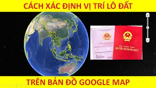 Cách Xác Định Vị Trí Lô Đất Trên Bản Đồ Vệ Tinh Google Map và Kiểm Tra Quy Hoạch Mới Nhất [upl. by Reube951]