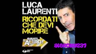 Luca Laurenti  Ricordati che devi morire Da avanti un altro [upl. by Kristos]