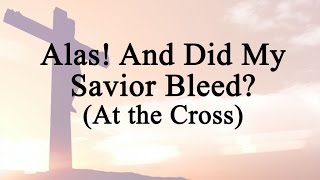 Alas And Did My Savior Bleed Hymn Charts with Lyrics Contemporary [upl. by Kruger]