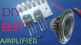 d1047 amp b817Ultra bass Powerful amplifier Using Transistor d1047 amp b817 dc 12v [upl. by Norrad542]