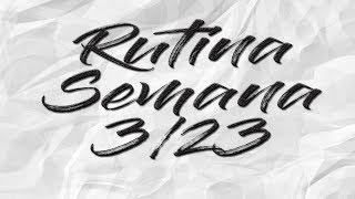 Rutina Semana 323 [upl. by Tarryn]