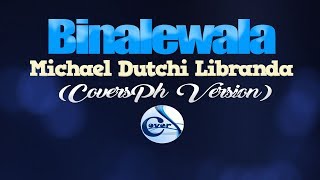 BINALEWALA  Michael Dutchi Libranda CoversPH KARAOKE VERSION [upl. by Htirehc43]