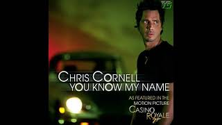 Chris Cornell  You Know My Name [upl. by Turro]