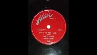 SHIRLEY GUNTER amp THE QUEENS quotThats The Way I Like Itquot US 78s FLAIR 1955 [upl. by Curley]