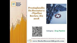 Prostaglandin D2 Receptor 2  Pipeline Review H2 2018 [upl. by Messing]