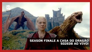 A casa do Dragão  2º Temporada  Season Finale ao vivo [upl. by Yerd134]