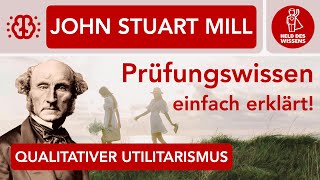 John Stuart Mill qualitativer Utilitarismus Freiheit Individualismus Abitur Philosophie Ethik [upl. by Annavoj]