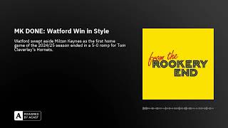 MK DONE Watford Win in Style [upl. by Ahsieyk]