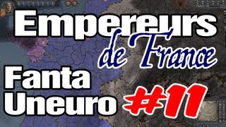 Crusader Kings 2  Empereurs de France  Ep 11  Fanta et Uneuro [upl. by Dremann]