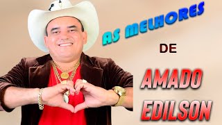 AMADO EDILSON  AS MELHORES [upl. by Yreme]