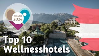 Die 10 besten Wellnesshotels in Österreich  wellnesshotelinfo Award 2024 [upl. by Lirrehs]