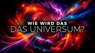 Wie Wird Das Universum Enden  Doku [upl. by Osrit]