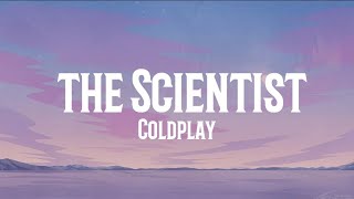 Coldplay  The Scientist Lyrics [upl. by Adnicaj]