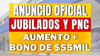 ANUNCIO OFICIAL  Aumento y bono de 💲55000 para JUBILADOS y PENSIONADOS PNC de Anses [upl. by Folger]