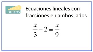 Ecuaciones Lineales Resolver ecuaciones lineales con fracciones en ambos lados [upl. by Negaem]