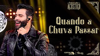 Gusttavo Lima  Quando a Chuva Passar Embaixador Acústico [upl. by Caritta803]