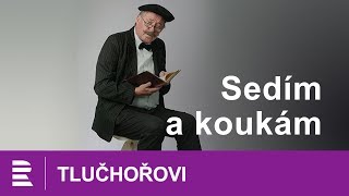 Kaiser Lábus Tlučhořovi a sedím a koukám  MLUVENÉ SLOVO [upl. by Heti]