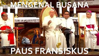 Lifestyle MENGENAL BUSANA PAUS FRANSISKUS [upl. by O'Kelly374]