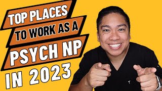 Top Places to Work as a Psychiatric Nurse Practitioner in 2023 [upl. by Orabel]