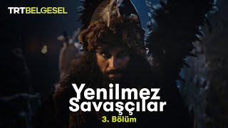 Yenilmez Savaşçılar  Deliler 3Bölüm  TRT Belgesel [upl. by Euqirat]