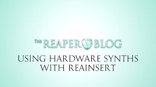 Using Hardware Synths with ReaInsert [upl. by Jelsma607]