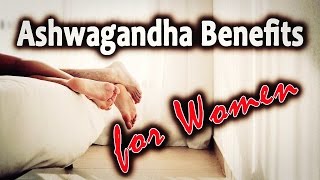 7 Amazing Ashwagandha Benefits For Women [upl. by John]