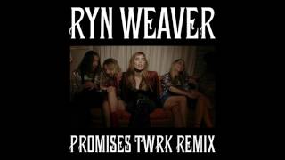 Ryn Weaver  Promises TWRK Remix [upl. by Ahsetel]