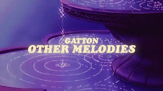 gatton  other melodies lyrics [upl. by Rheta]