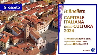 Capitale Italiana della Cultura 2024  Le finaliste  Grosseto [upl. by Hennessey]