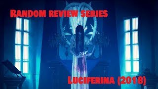 Random Review Series  Luciferina 2018  Artsploitation Films [upl. by Ecyle]